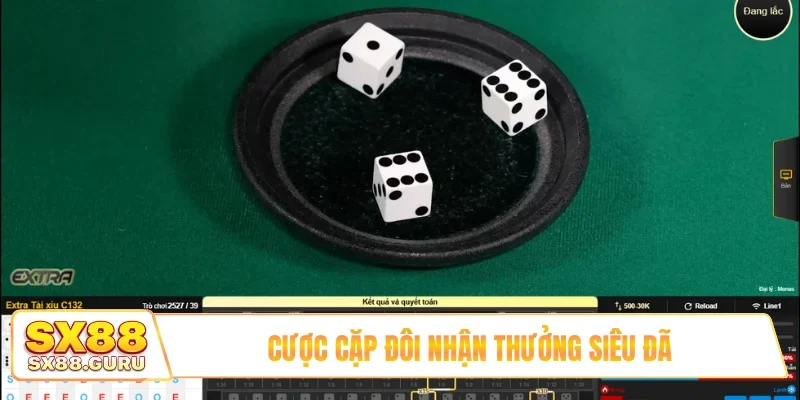 Cược cặp đôi nhận thưởng siêu đã