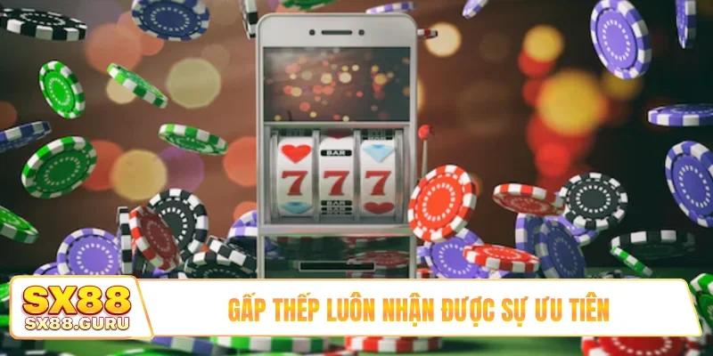 Gấp thếp luôn nhận được sự ưu tiên